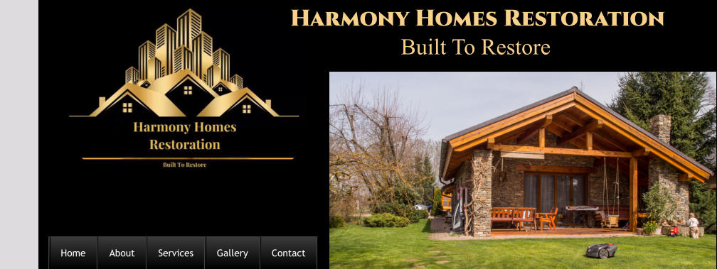 Harmony Homes Restoration             Built To Restore